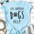 Light blue t-shirt with "Life Happens Dogs Help" and paw print graphic.