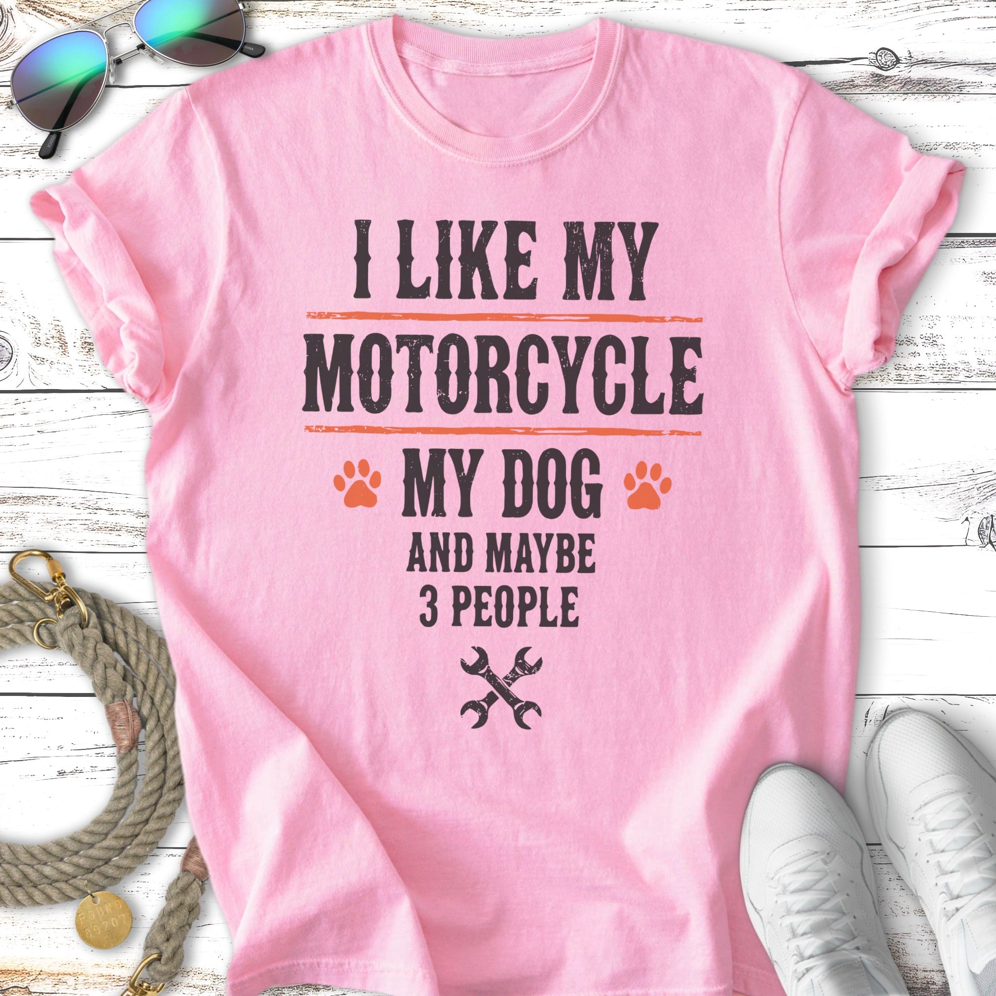 Pink t-shirt with "I Like My Motorcycle, My Dog, and Maybe 3 People" text.