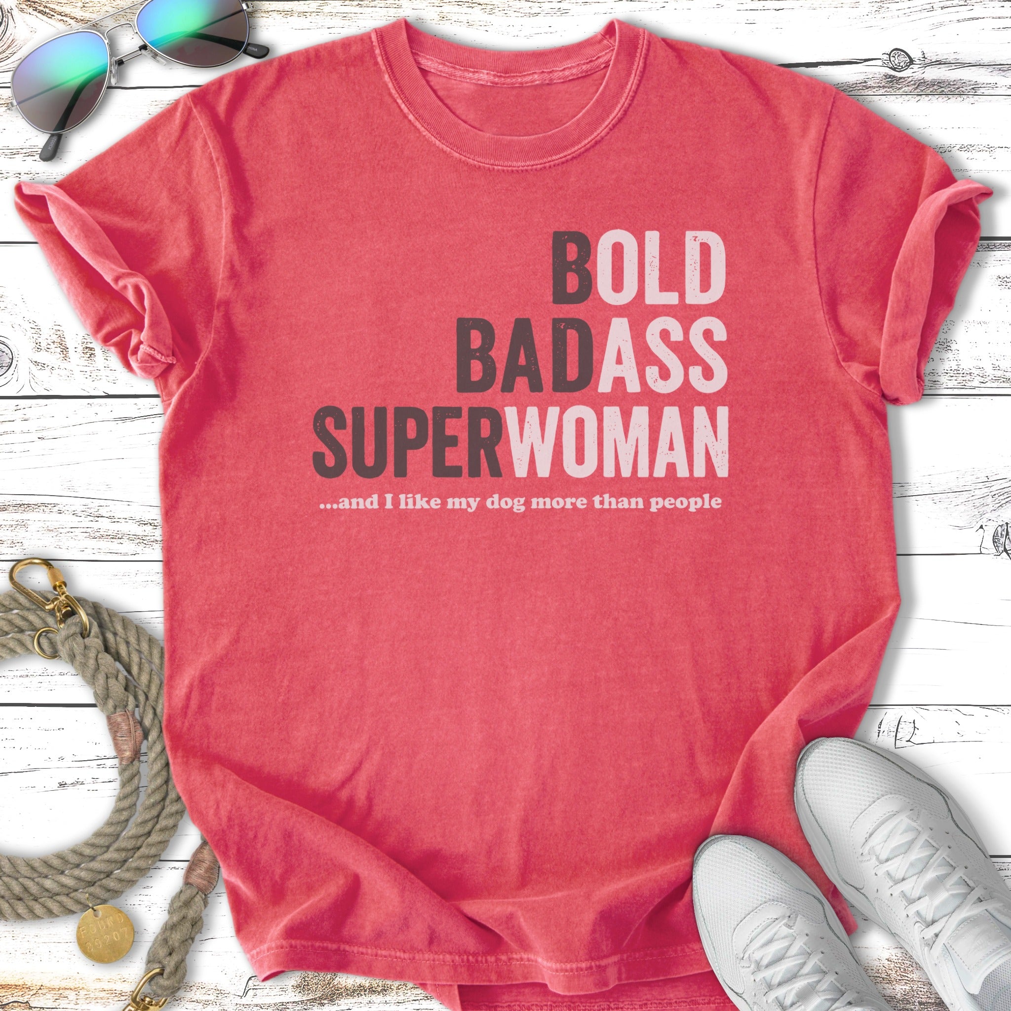 Coral t-shirt with "BOLD BADASS SUPERWOMAN" and dog quote.