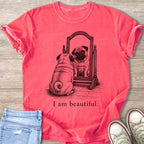 T-shirt with pug looking in mirror and text "I am beautiful."