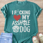 Teal t-shirt with white text "I Fucking My Asshole Dog" and graphics.