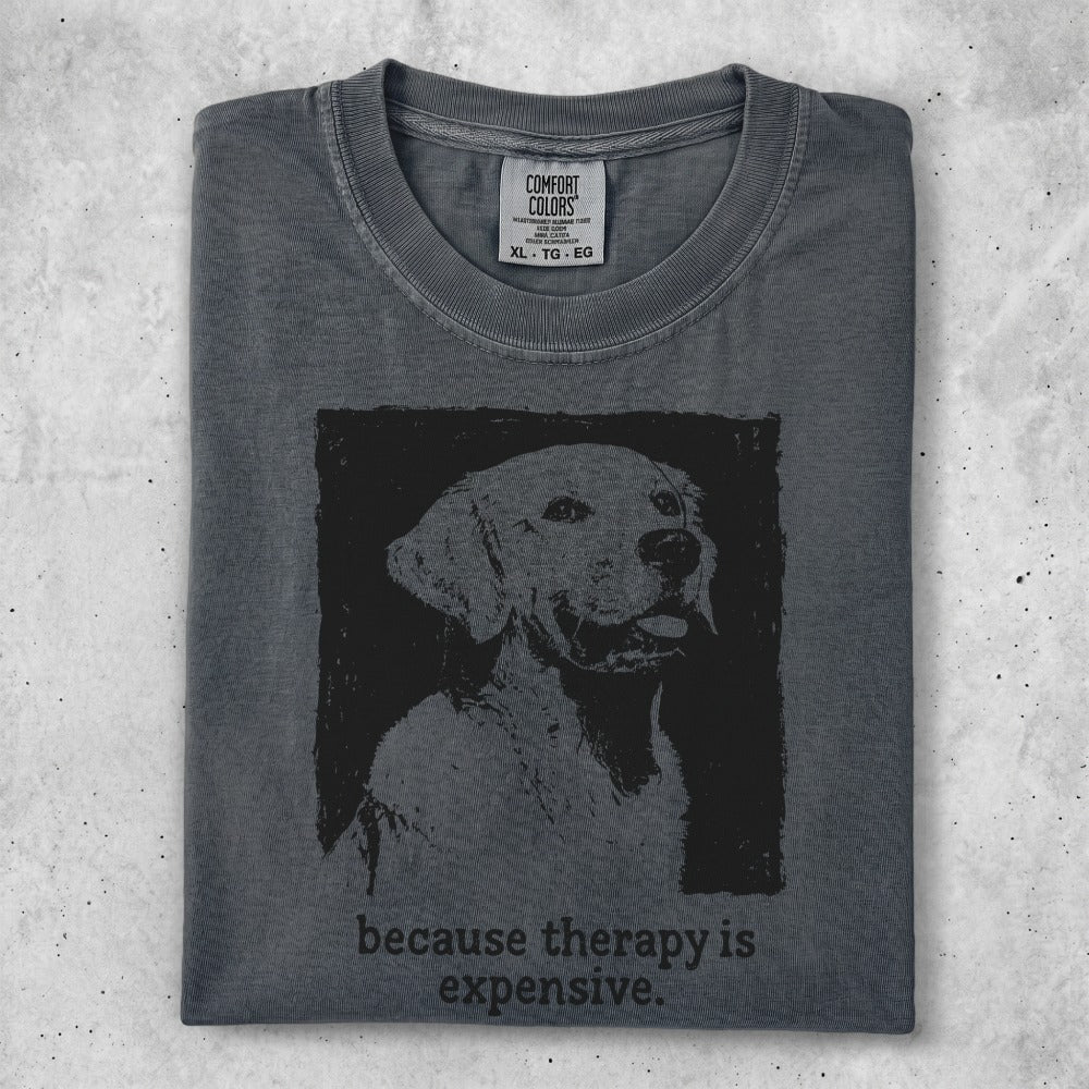Gray t-shirt with dog portrait and "because therapy is expensive" text.