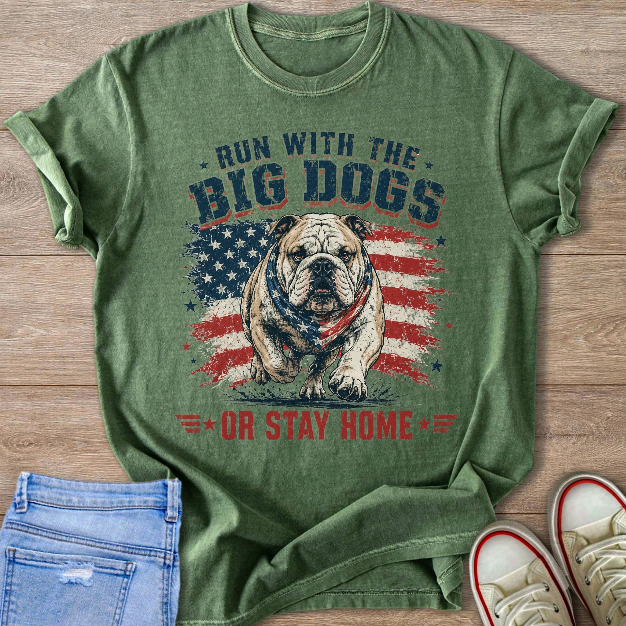 Green t-shirt with bulldog graphic and text "RUN WITH THE BIG DOGS OR STAY HOME".