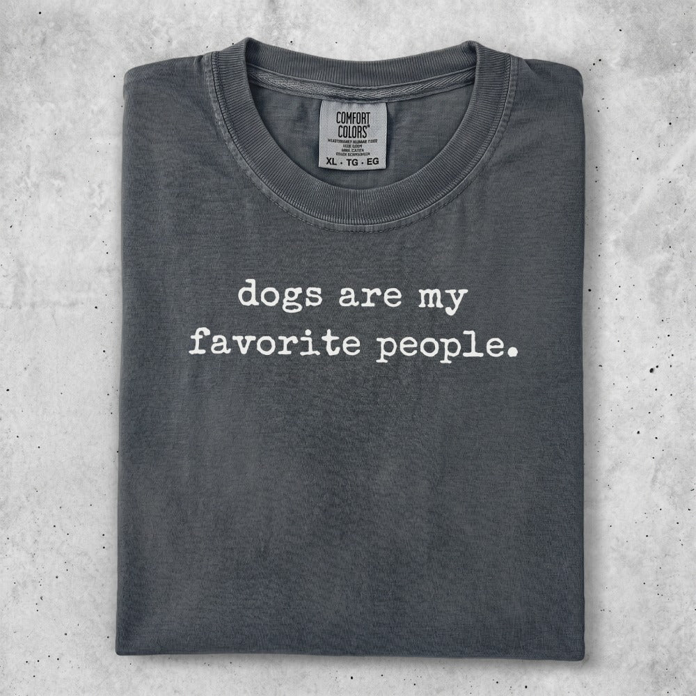 Comfort Colors t-shirt with "dogs are my favorite people" text.