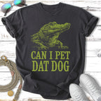 Dark t-shirt with green alligator graphic and text "CAN I PET DAT DOG".