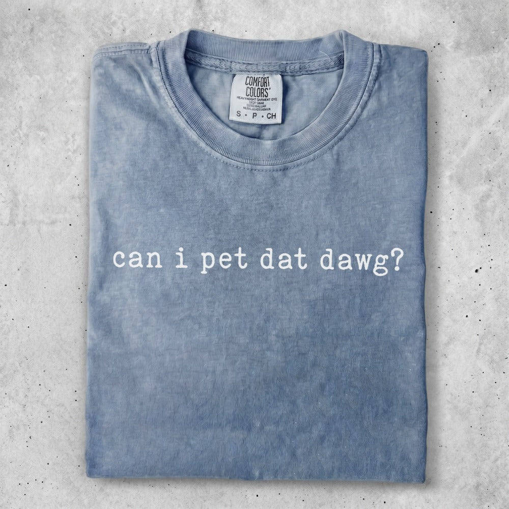 Washed blue t-shirt with "can I pet dat dawg?" text.