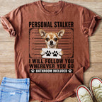 Chihuahua mugshot with "Personal Stalker" and "Bathroom Included" text.