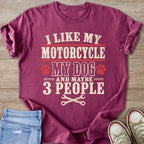 Burgundy t-shirt with text "I like my motorcycle my dog and maybe 3 people."