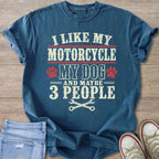 Blue t-shirt with distressed text: I Like My Motorcycle, My Dog, And Maybe 3 People.