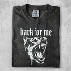 Black t-shirt with "bark for me" text and snarling dog graphic.