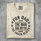 Cream t-shirt with "Fur Dad, The Man, The Myth, The Snack Dealer" text.