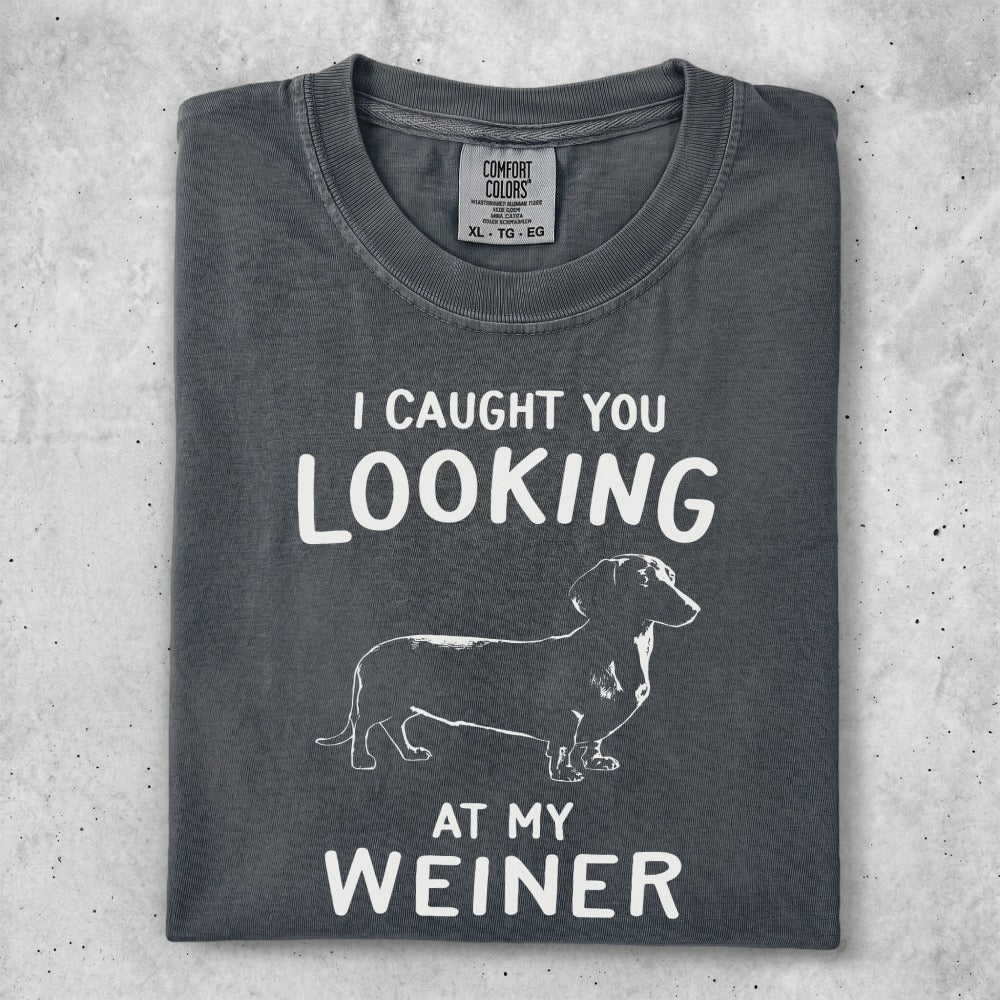 Charcoal t-shirt with "I Caught You Looking At My Weiner" and a dachshund graphic.