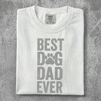 White t-shirt with "BEST DOG DAD EVER" in large gray lettering.