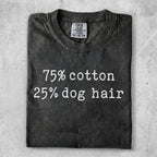 Charcoal t-shirt with "75% cotton 25% dog hair" printed in white.