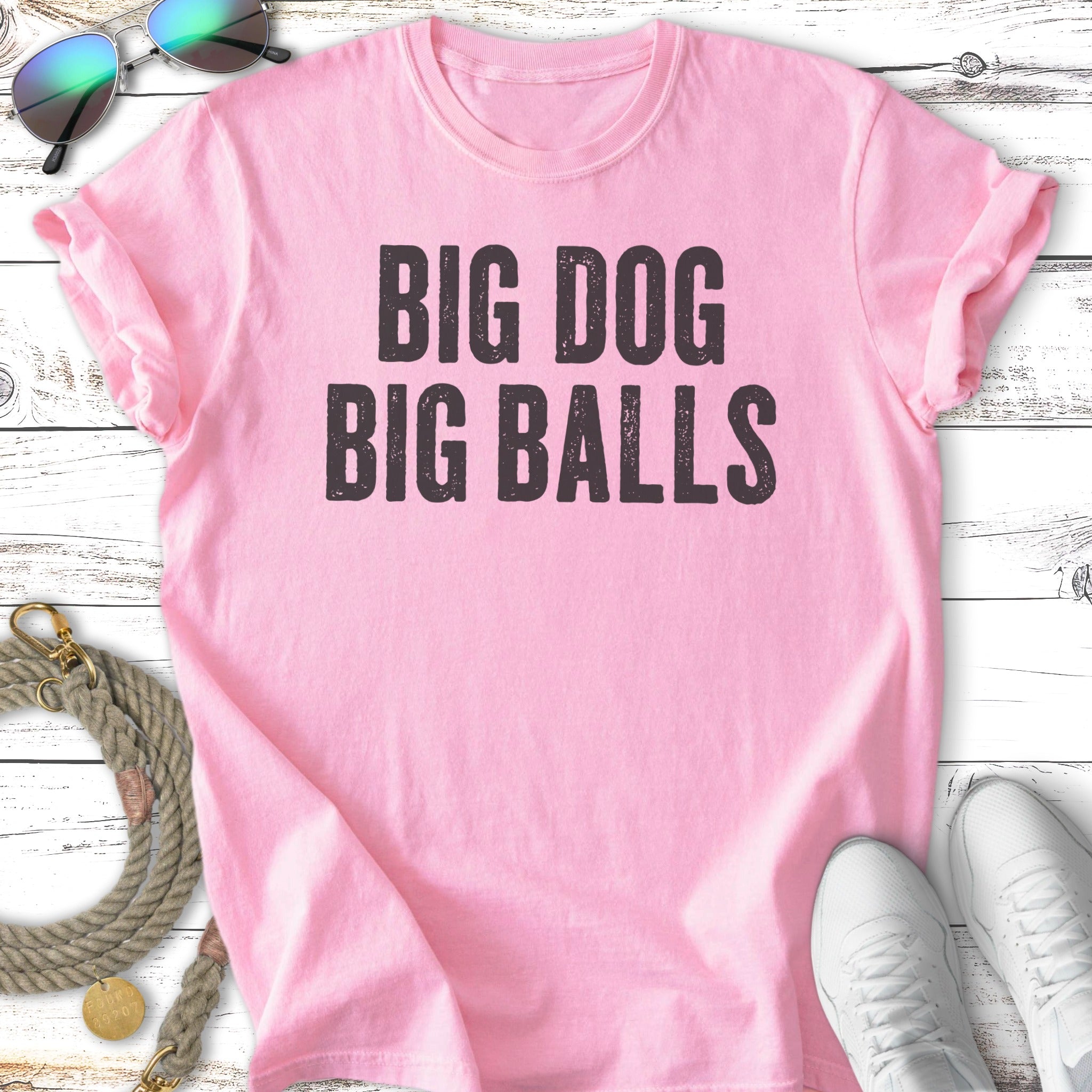 Pink t-shirt with "BIG DOG BIG BALLS" text in black.