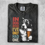 Black t-shirt with dog in sunglasses holding beer, text "In Dog Beers I've Only Had One."