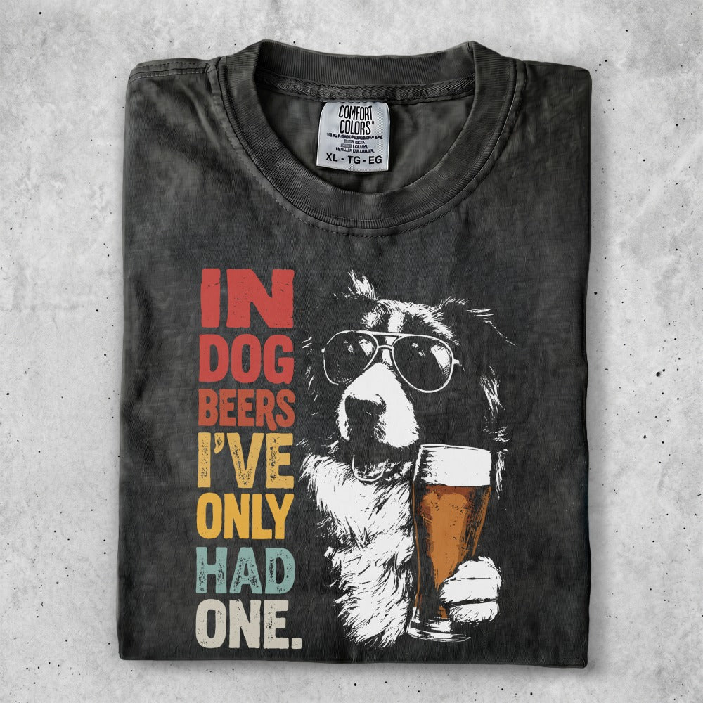 Black t-shirt with dog in sunglasses holding beer, text "In Dog Beers I've Only Had One."