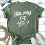 Green t-shirt with "BRO, WHAT THE?" and a pug's face.