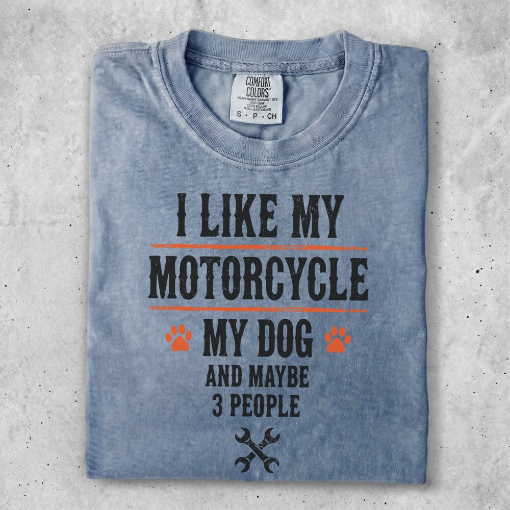 T-shirt with "I Like My Motorcycle My Dog And Maybe 3 People" text.