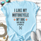 Light blue t-shirt with "I LIKE MY MOTORCYCLE, MY DOG, AND MAYBE 3 PEOPLE" text.