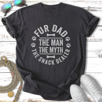T-shirt with "Fur Dad The Man The Myth The Snack Dealer" text and paw prints.