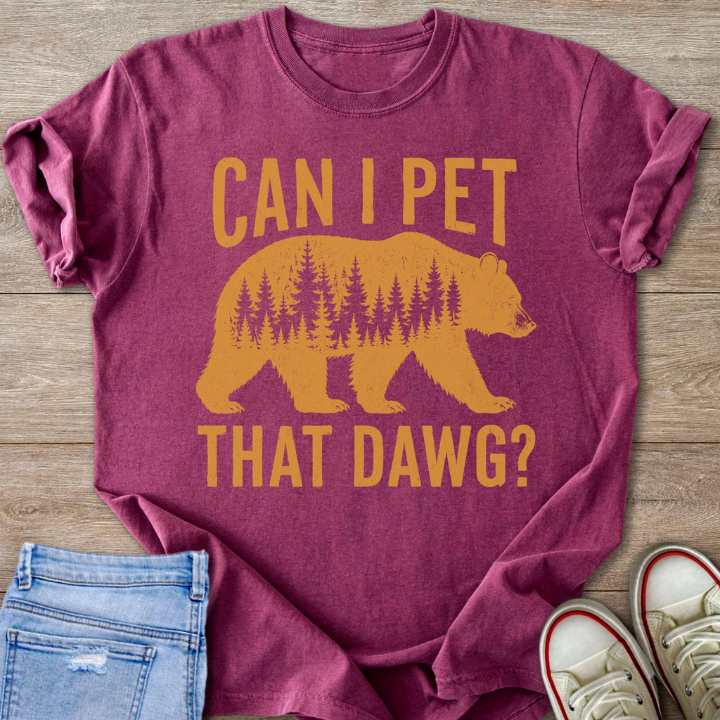 Maroon t-shirt with "CAN I PET THAT DAWG?" text and a bear silhouette filled with trees.