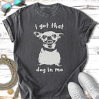 T-shirt with a cartoon dog face and the text "I got that dog in me".