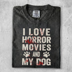 Black t-shirt with "I LOVE HORROR MOVIES AND MY DOG" in white, bloody text.