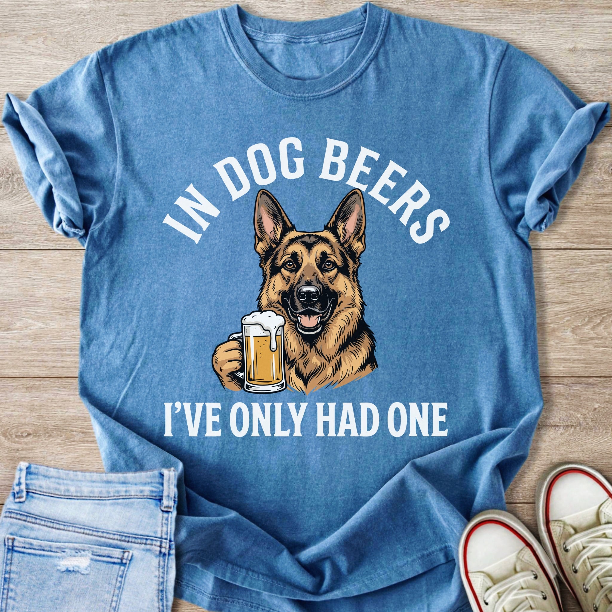 Dog Beers I've Only Had One German Shepherd T-Shirt