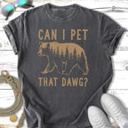 Bear silhouette with pine trees inside, text "Can I Pet That Dawg?".