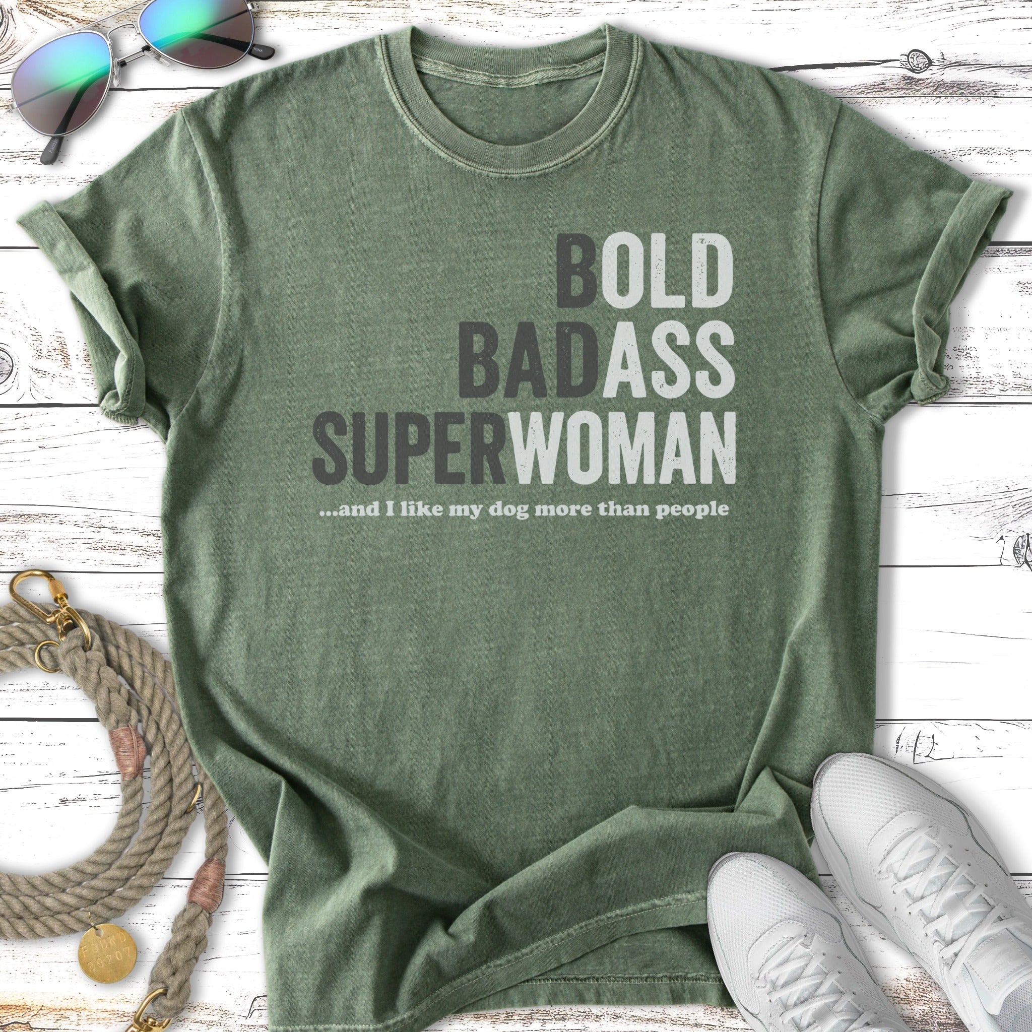 Green t-shirt with "BOLD BADASS SUPERWOMAN" and dog quote.