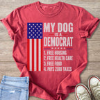 Red t-shirt with flag design and text: "My Dog Is A Democrat 1. Free Housing 2. Free Health Care"