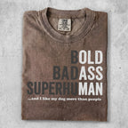 Brown t-shirt with "BOLD BADASS SUPERHUMAN" and dog quote.