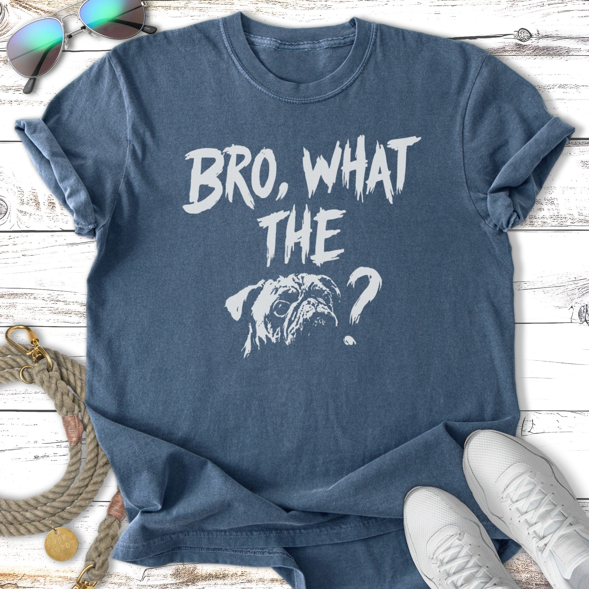 Blue t-shirt with "BRO, WHAT THE ?" and a pug face graphic.