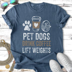 Pet Dogs, Coffee, Lift Weights Lifestyle T-Shirt
