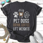 T-shirt with "Pet Dogs Drink Coffee Lift Weights" text, paw print, and dumbbell.