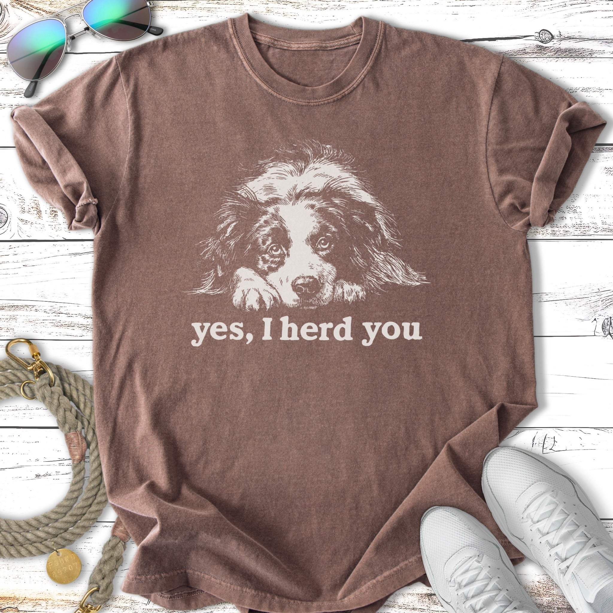 Yes, I Herd You Australian Shepherd T-Shirt