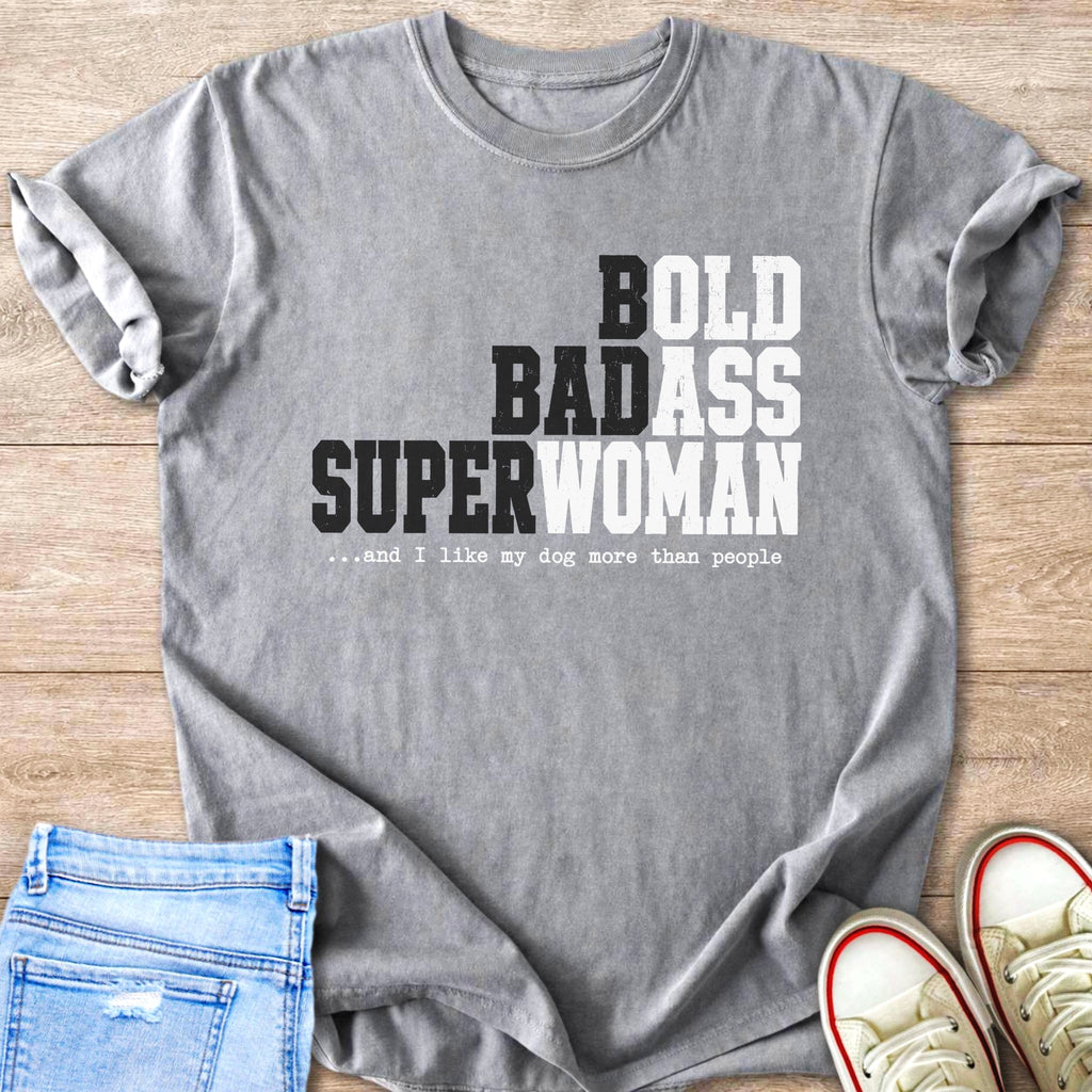 Grey t-shirt with "Bold Badass Superwoman" text and dog quote.