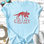 Light blue t-shirt with a red graphic of a dog and flower, reading "Can I Pet That Dog".