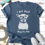 T-shirt with white graphic of snarling chihuahua and text "i got that dog in me".