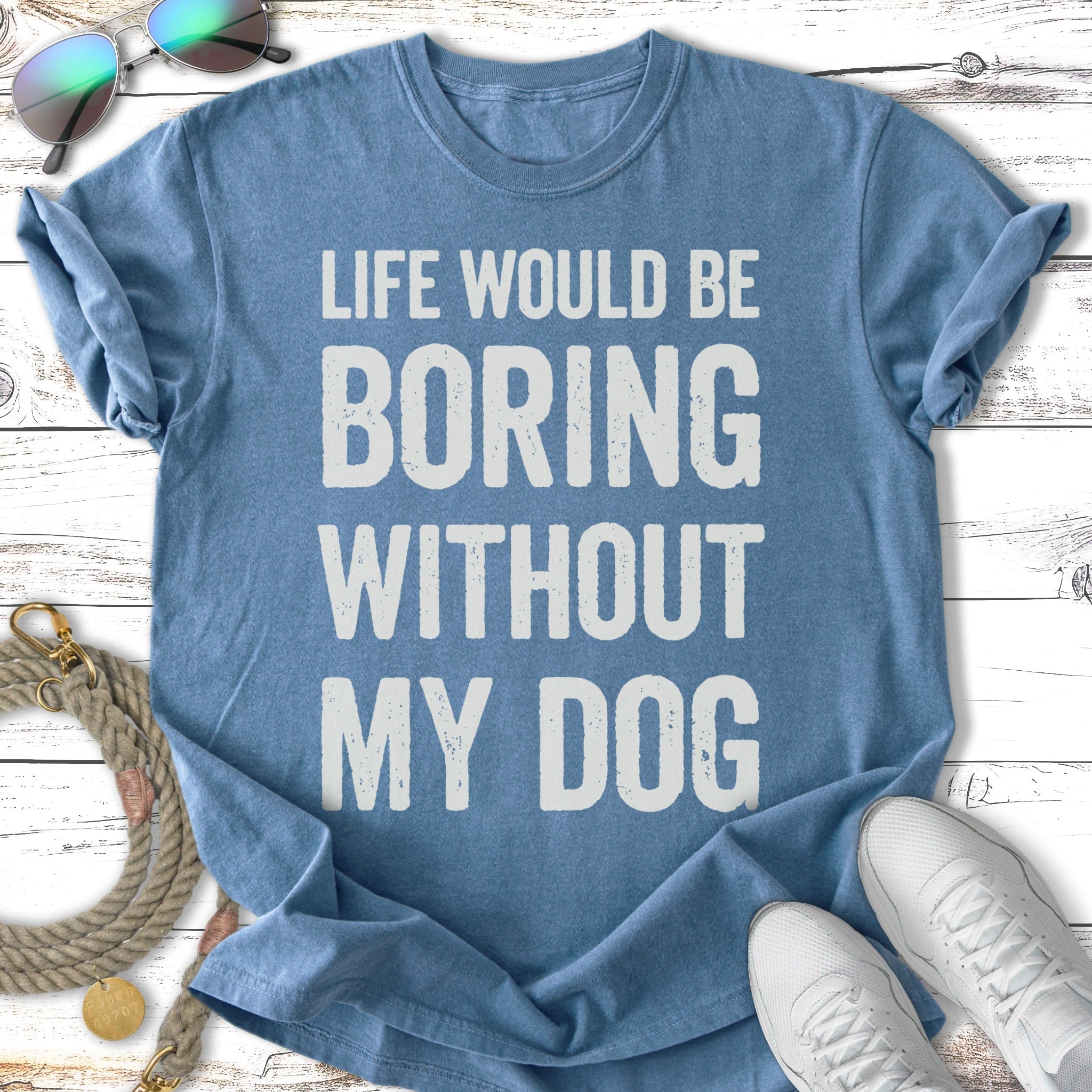Boring Without My Dog T-Shirt