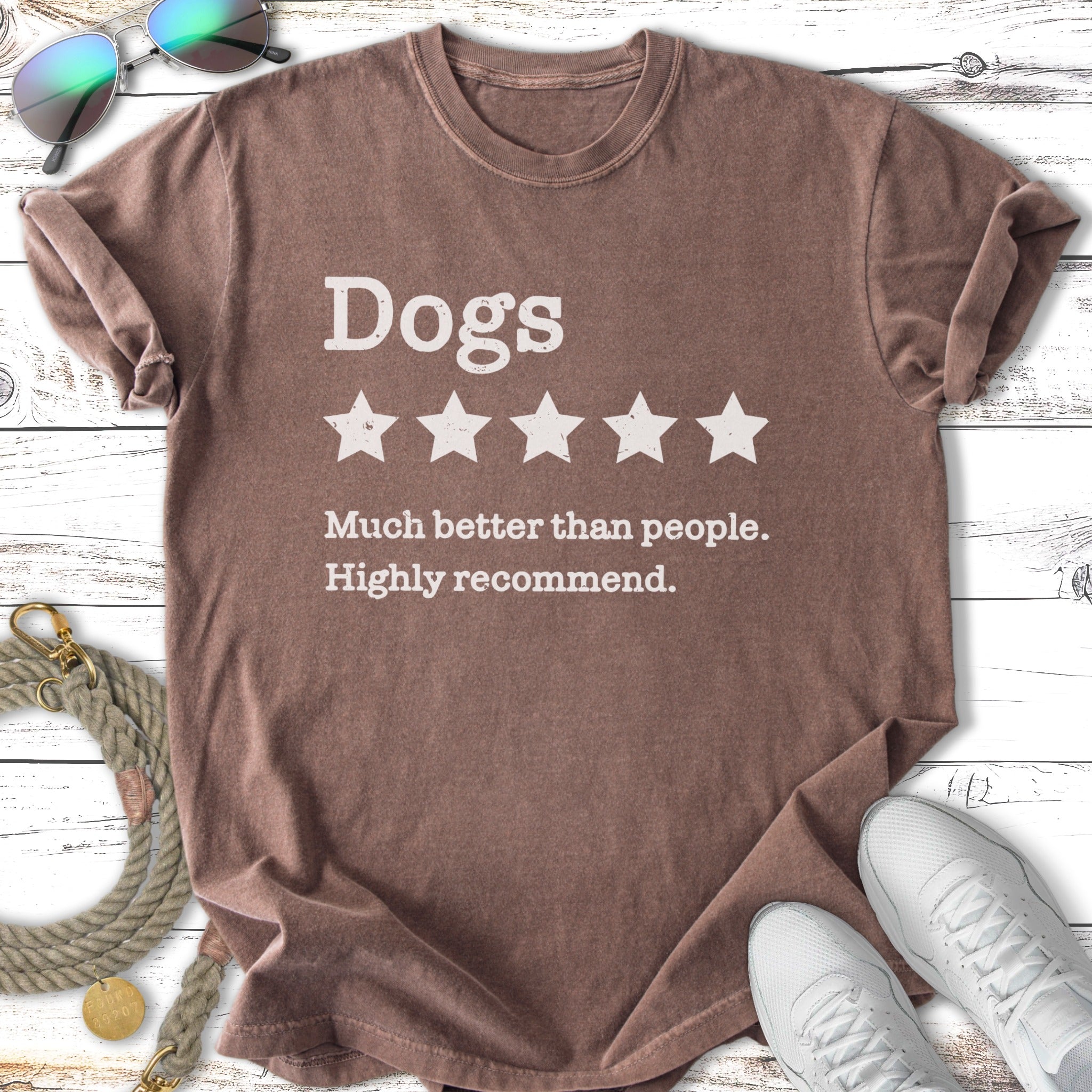 T-shirt with text "Dogs Much better than people. Highly recommend."