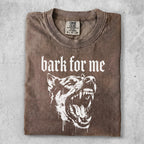 Brown t-shirt with white distressed "bark for me" text and snarling dog graphic.