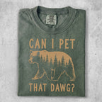 Green t-shirt with bear silhouette filled with trees, text reads "CAN I PET THAT DAWG?".