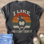 T-shirt with corgi butt and heart graphic saying "I Like And I Can't Deny It".