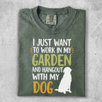 T-shirt with "I just want to work in my garden and hangout with my dog" text and dog silhouette.