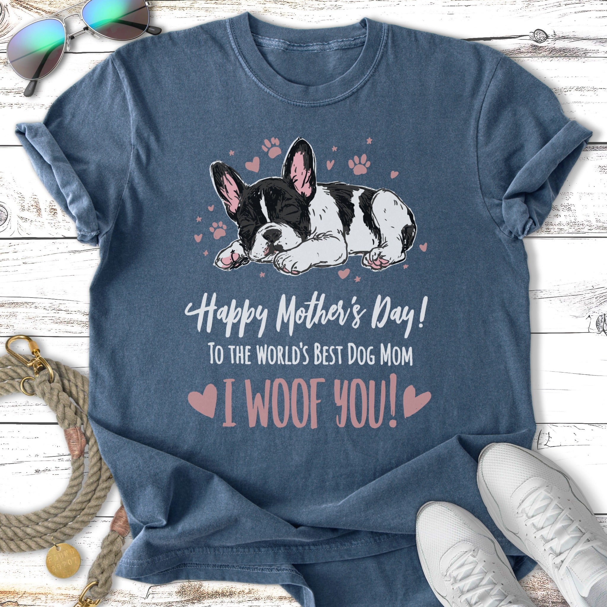 T-shirt with French bulldog sleeping and "Happy Mother's Day! I WOOF YOU!" text.