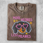 Brown t-shirt with "More Weenies Less Meanies" and a dachshund wearing heart sunglasses.