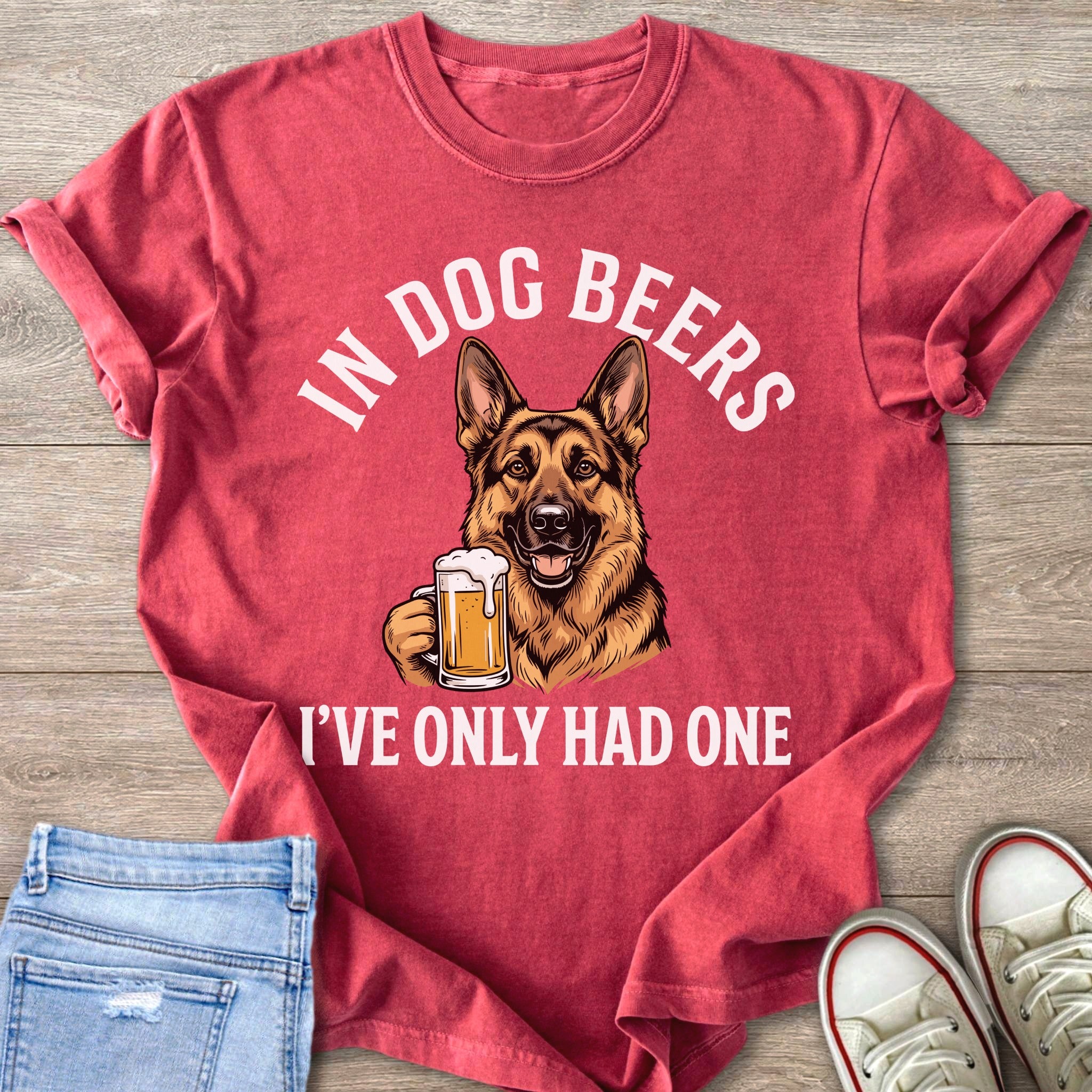 Dog Beers I've Only Had One German Shepherd T-Shirt