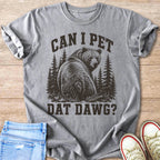 Gray t-shirt with bear and trees graphic reading "CAN I PET DAT DAWG?".